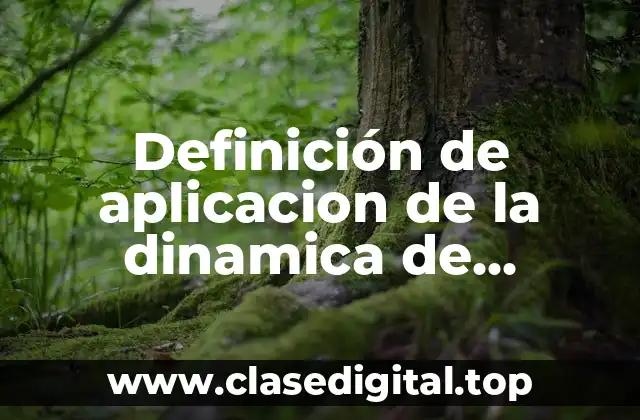 Ejemplos de aplicacion de la dinamica de sistemas