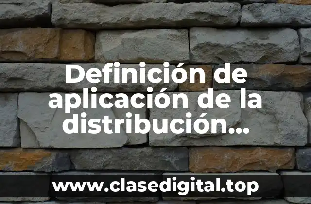 Definición de aplicación de la distribución binomial