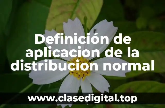 Ejemplos de aplicación de la distribución normal