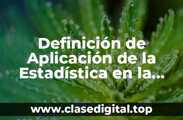 Ejemplos de Aplicación de la Estadística en la Mercadotecnia