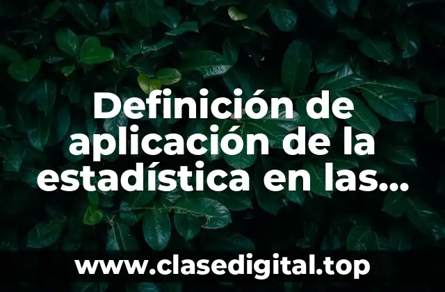 Ejemplos de aplicación de la estadística en las matemáticas