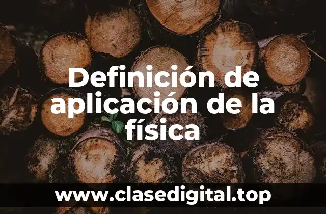 Definición de aplicación de la física