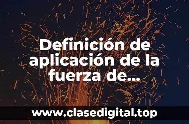 Definición de aplicación de la fuerza de compresión