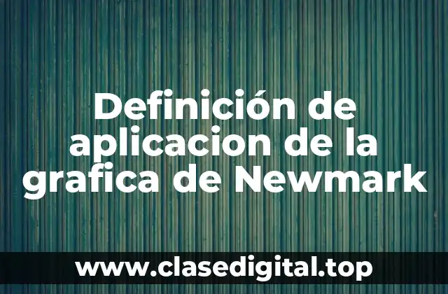 Definición de aplicacion de la grafica de Newmark