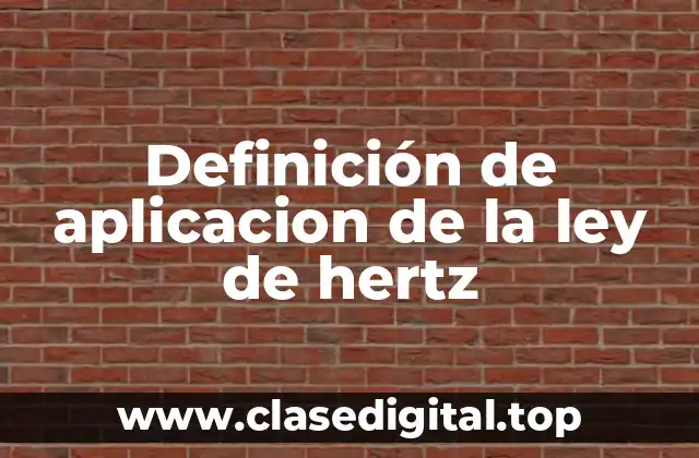 Ejemplos de aplicación de la ley de Hertz