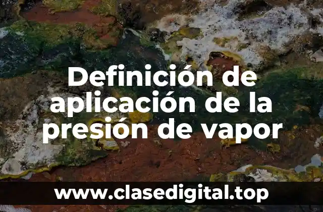 Definición de aplicación de la presión de vapor