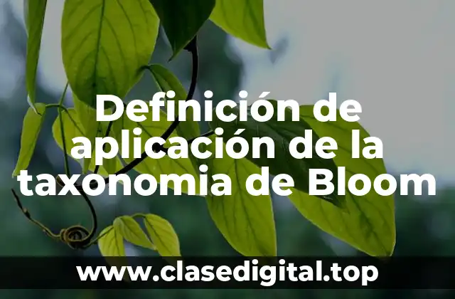 Definición de aplicación de la taxonomia de Bloom