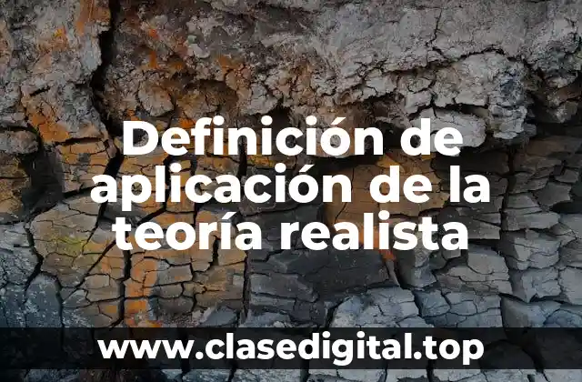 Definición de aplicación de la teoría realista