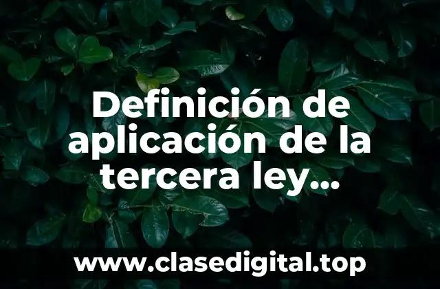 Definición de aplicación de la tercera ley newtoniana