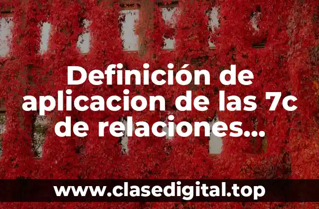 Definición de aplicacion de las 7c de relaciones publicas