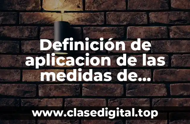 Definición de aplicacion de las medidas de dispersion