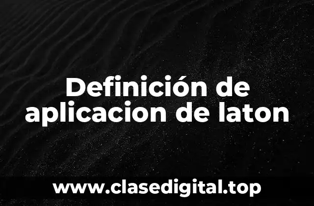 Definición de aplicacion de laton