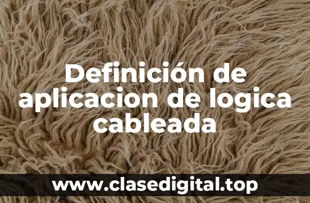 Definición de aplicacion de logica cableada
