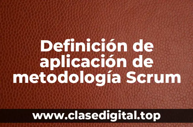 Ejemplos de aplicación de metodología Scrum