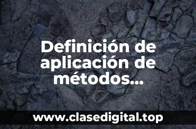 Definición de aplicación de métodos cuantitativos
