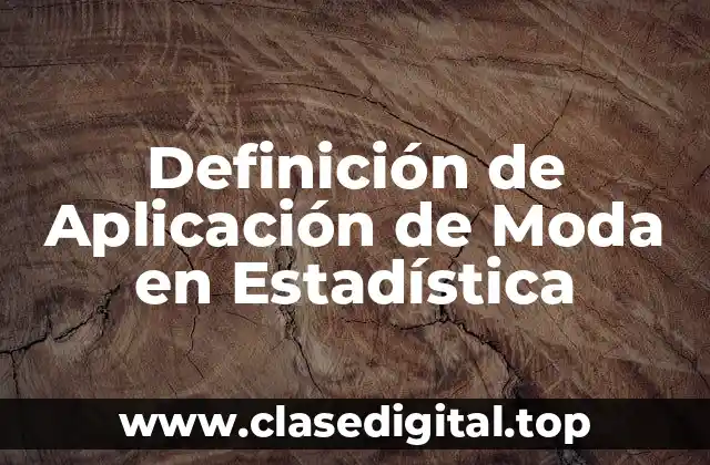 Definición de Aplicación de Moda en Estadística