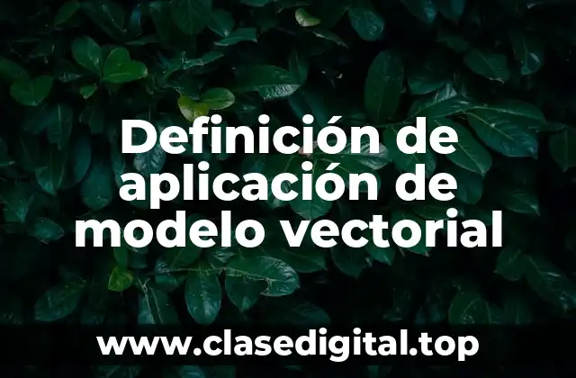 Ejemplos de aplicación de modelo vectorial