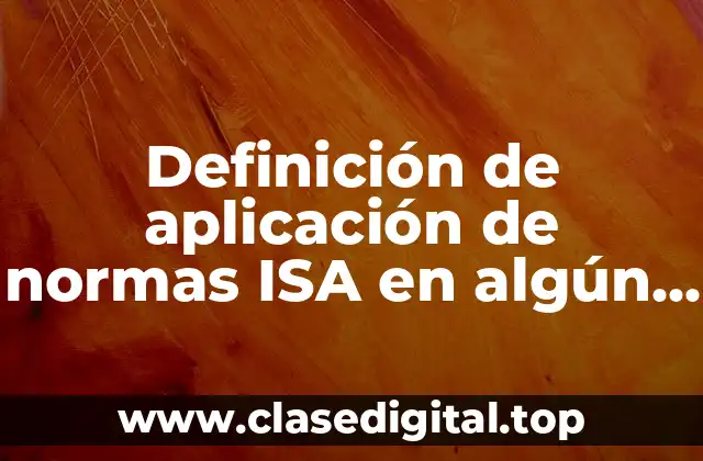 Ejemplos de aplicación de normas ISA