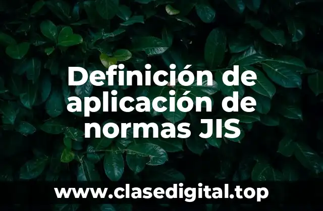 Definición de aplicación de normas JIS