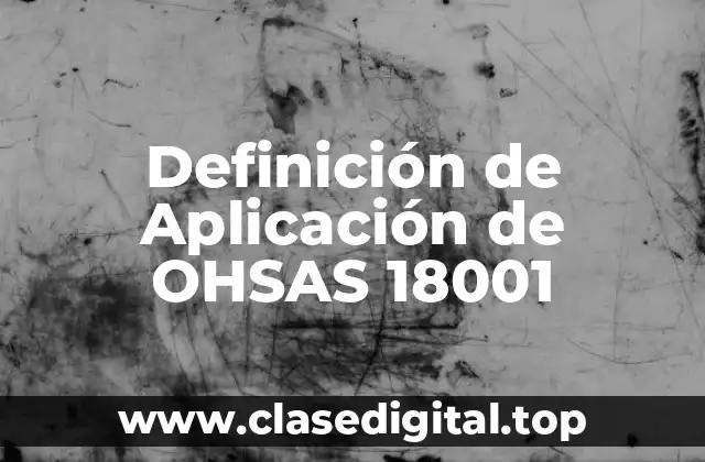 Ejemplos de Aplicación de OHSAS 18001