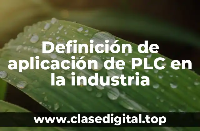 Definición de aplicación de PLC en la industria