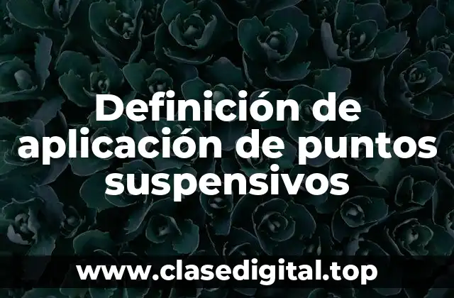 Definición de aplicación de puntos suspensivos