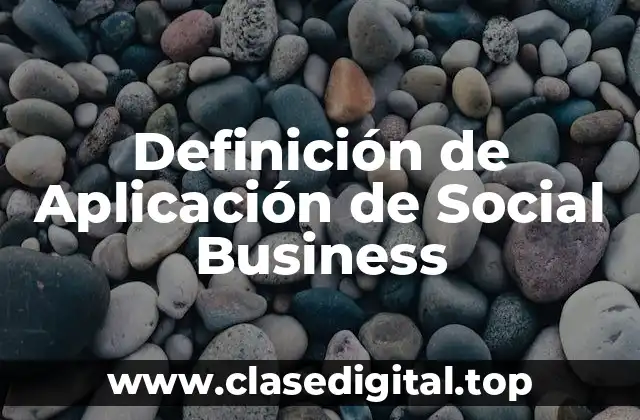 Definición de Aplicación de Social Business