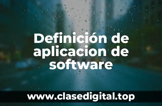 Definición de aplicacion de software