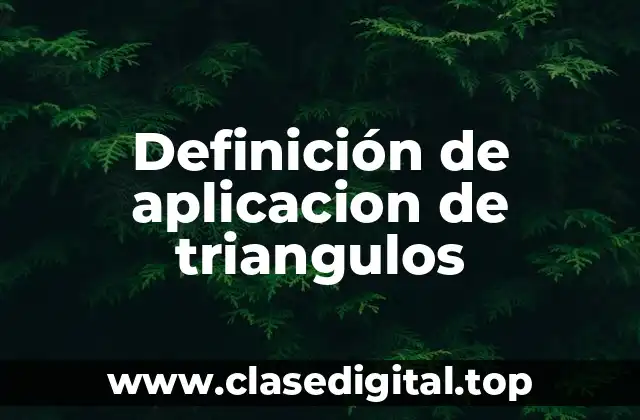 Definición de aplicacion de triangulos