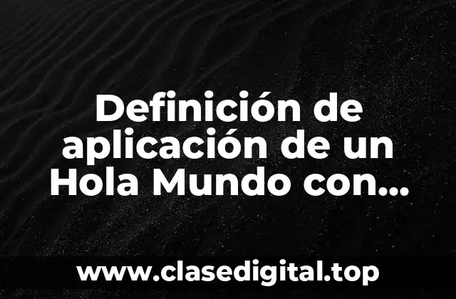 Definición de aplicación de un Hola Mundo con Xamarin