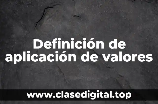 Definición de aplicación de valores