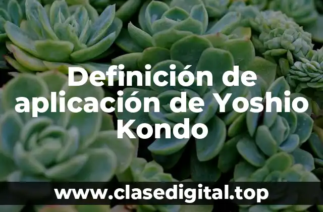 Definición de aplicación de Yoshio Kondo
