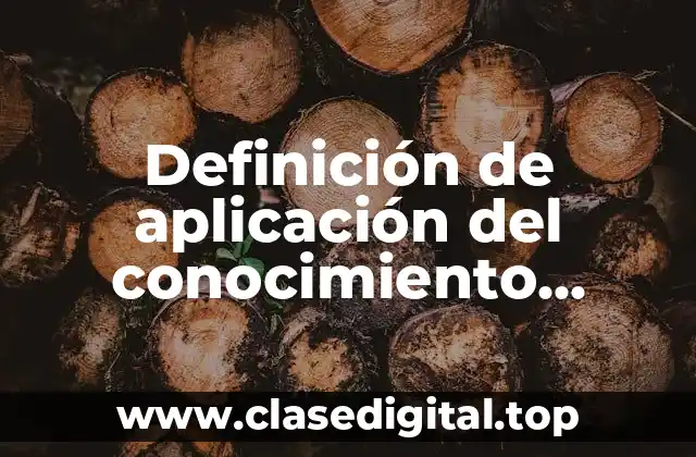 Definición de aplicación del conocimiento empírico