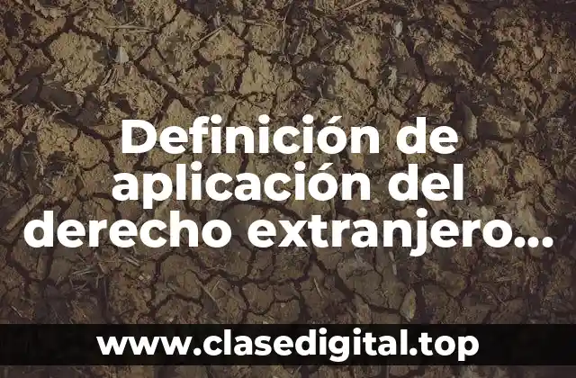 Definición de aplicación del derecho extranjero en México