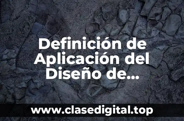 Definición de Aplicación del Diseño de Experimentos