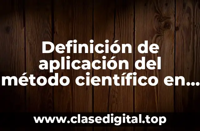 Ejemplos de aplicación del método científico en laboratorio de física
