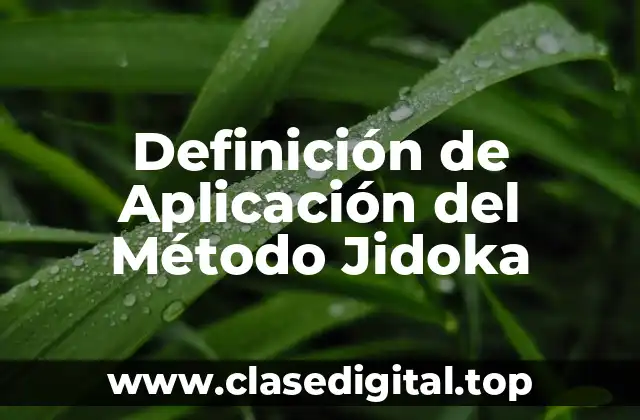 Definición de Aplicación del Método Jidoka