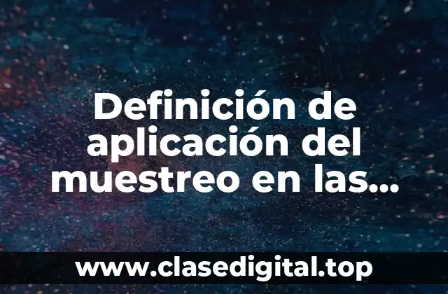 Definición de aplicación del muestreo en las finanzas