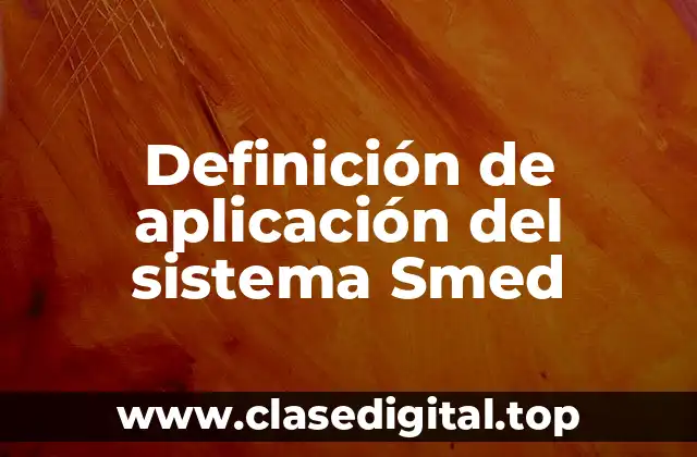 Definición de aplicación del sistema Smed