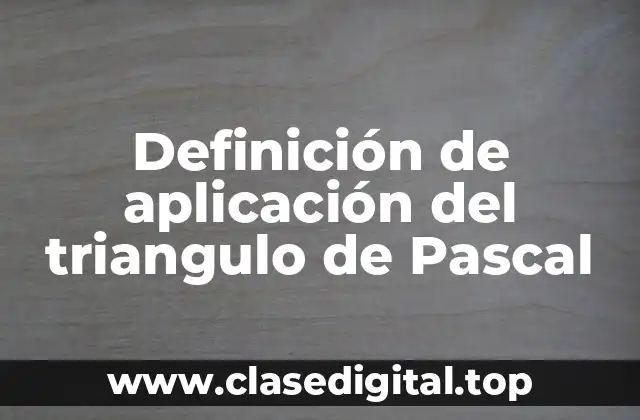 Definición de aplicación del triangulo de Pascal