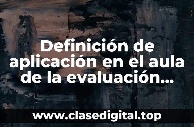 Definición de aplicación en el aula de la evaluación mixta