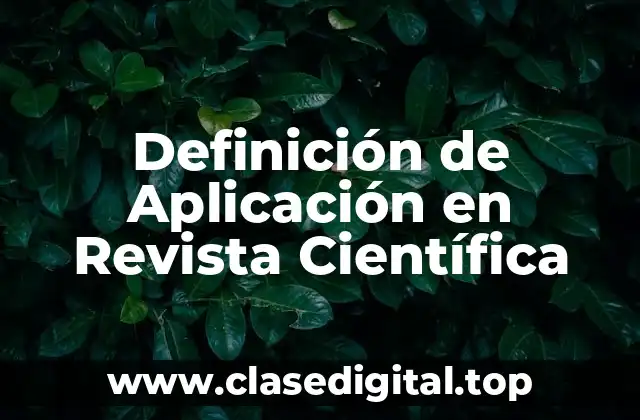 Definición Técnica de Aplicación en Revista Científica