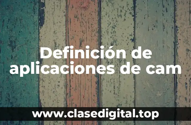 Definición de aplicaciones de cam