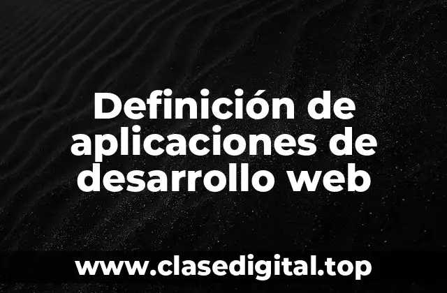 Ejemplos de aplicaciones de desarrollo web