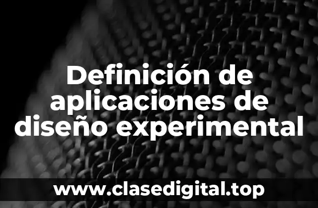 Definición de aplicaciones de diseño experimental
