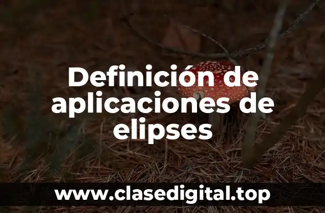 Definición de aplicaciones de elipses