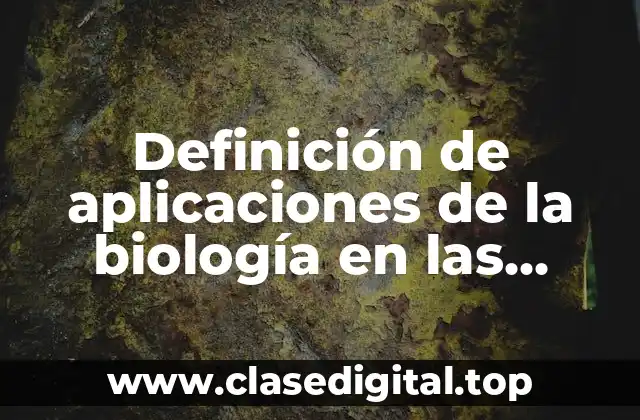 Definición de aplicaciones de la biología en las creencias culturales