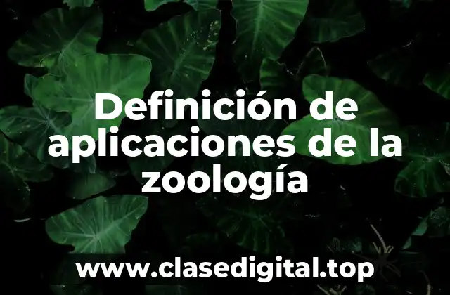 Definición de aplicaciones de la zoología