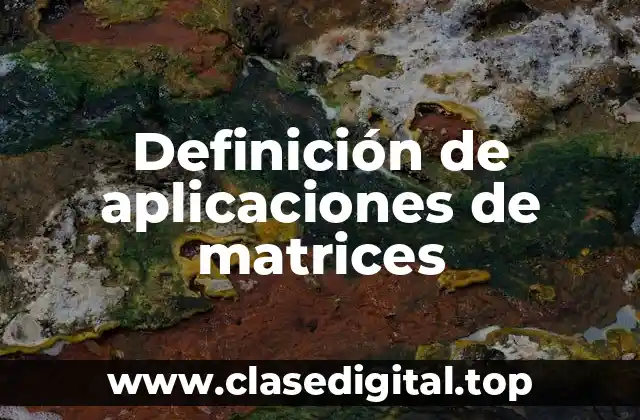 Ejemplos de aplicaciones de matrices