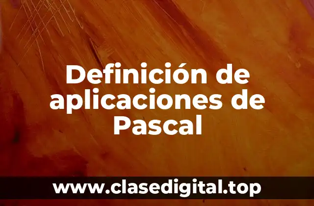 Definición de aplicaciones de Pascal